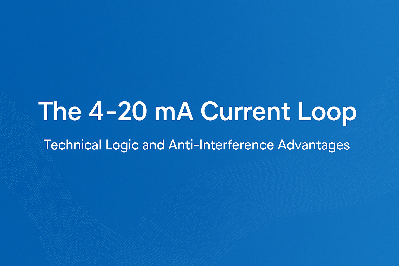 The 4–20 mA Current Loop: Technical Logic and Anti-Interference ...